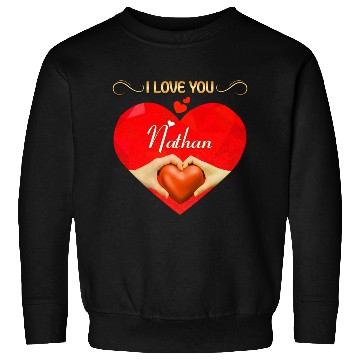 Discover I love you Nathan Sweatshirts