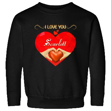 Discover I love you Scarlett Sweatshirts