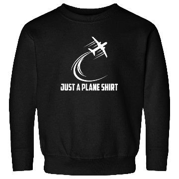 Discover Just A Plane Sweatshirts Aviation Pilot Airline