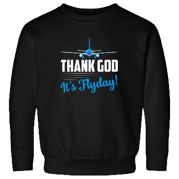 Discover Thank God It's Flyday! Airline Pilot Aviation Sweatshirts