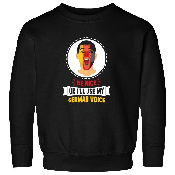 Discover Be Nice Or I'll Use My German Voice Scream Teacher Sweatshirts