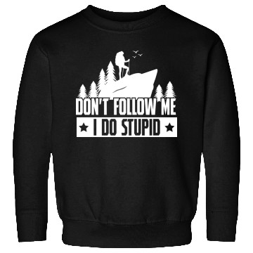 Discover Hiking Dont Folle Me I Do Stupid Sweatshirts