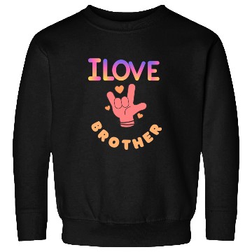 Discover I love you brother Sweatshirts