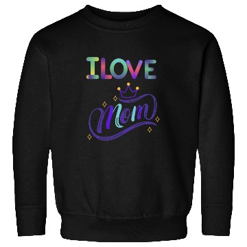 Discover I love you mom Sweatshirts
