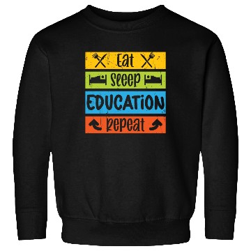 Discover Teacher eat sleep education repeat teachers school Sweatshirts