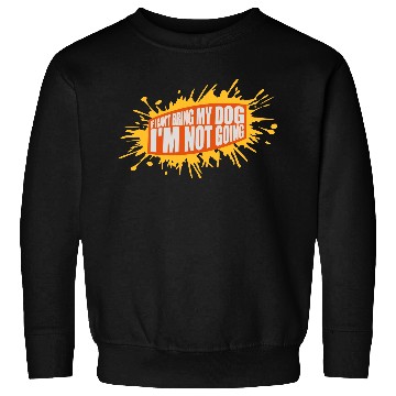 Discover bring my dog quote Sweatshirts
