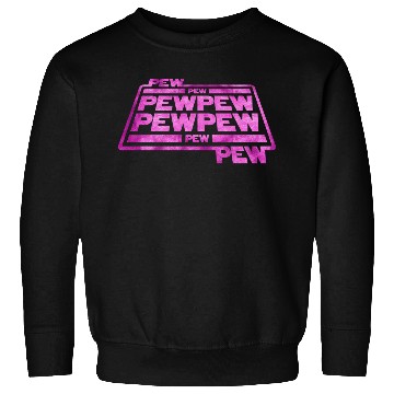 Discover Pew Pew Pew Sweatshirts