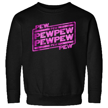 Discover Pew Pew Pew Sweatshirts
