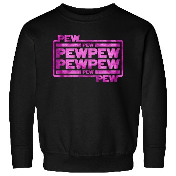 Discover Pew Pew Pew Sweatshirts