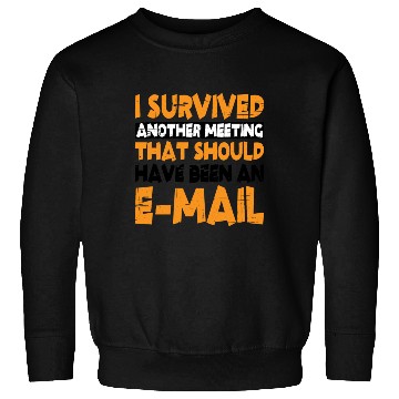 Discover I Survived Another Meeting 13 Sweatshirts