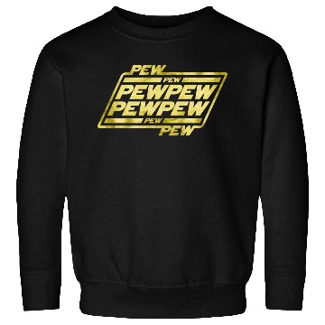 Discover Pew Pew Pew Sweatshirts