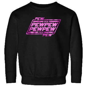 Discover Pew Pew Pew Sweatshirts
