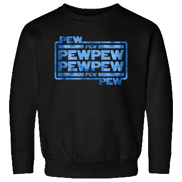 Discover Pew Pew Pew Sweatshirts