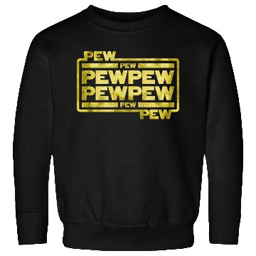 Discover Pew Pew Pew Sweatshirts