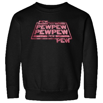 Discover Pew Pew Pew Sweatshirts