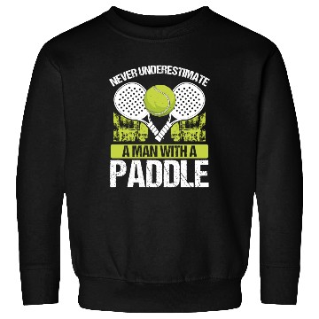 Discover Paddle Tennis Player Match Never underestimate Sweatshirts