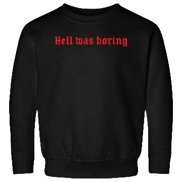 Discover Hell Was Boring Punk Goth Sweatshirts