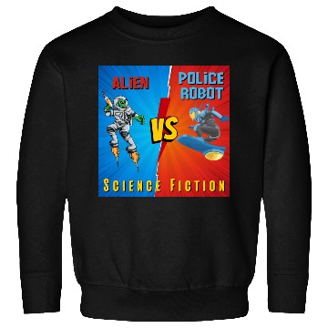Discover Alien vs police robot Science Fiction Sweatshirts