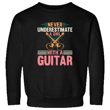 Discover Music Guitarist - Never Underestimate A Girl With Sweatshirts