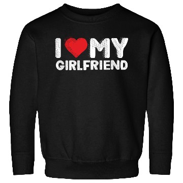 Discover I Love My Girlfriend Red Heart Boyfriend I Love Sweatshirts