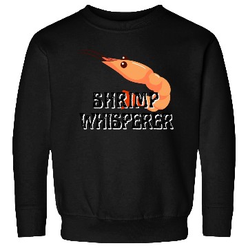 Discover Shrimp Whisperer - Funny Shrimps Lover Sweatshirts