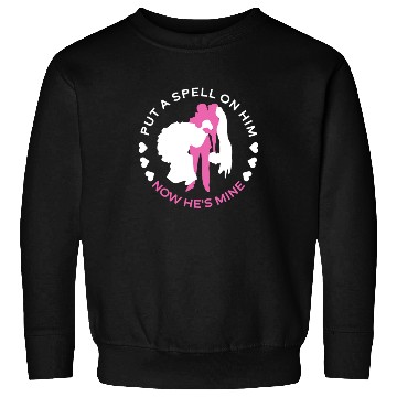 Discover Put A Spell On Him Now He's Mine - Bride Sweatshirts