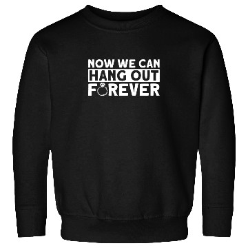 Discover Now We Can Hang Out Forever - Bride Groom Matching Sweatshirts