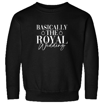 Discover Basically The Royal Wedding - Bride Groom Matching Sweatshirts