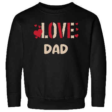 Discover LOVE DAD Sweatshirts