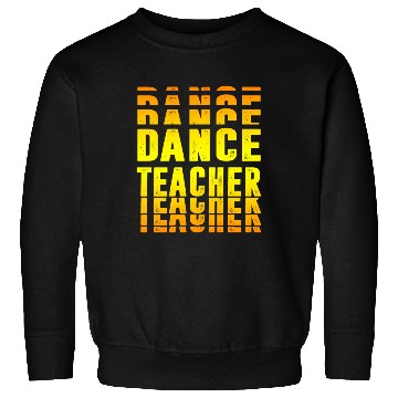 Discover Dance Teacher design Sweatshirts
