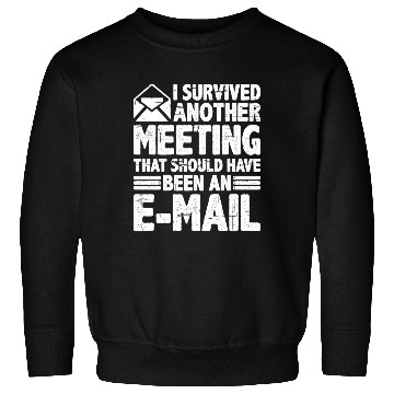 Discover I Survived Another Meeting 28 Sweatshirts
