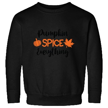 Discover Pumpkin Spice Everything Sweatshirts