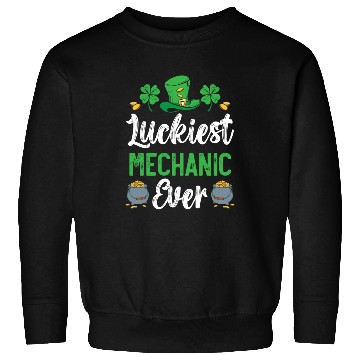 Discover Luckiest Mechanic Ever St. Patrick's Day Sweatshirts