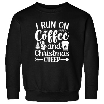 Discover I Run On Coffee And Christmas Cheer Xmas Caffeine Sweatshirts