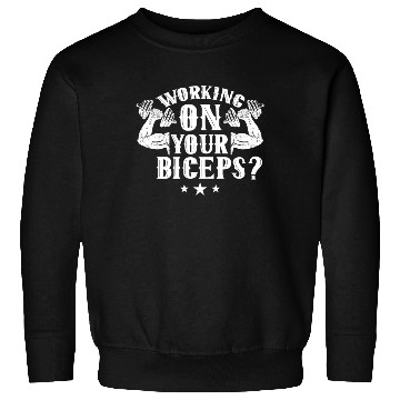Discover Working On Your Biceps Curl Sayings Muscle Sweatshirts