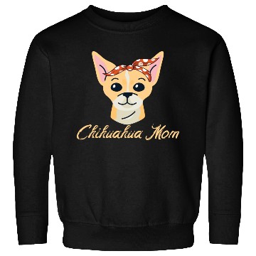 Discover Chihuahua Mom Dog Pet Lover Gift Idea Sweatshirts