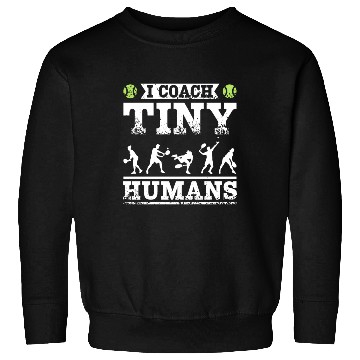 Discover I coach tiny humans tennis coach Sweatshirts
