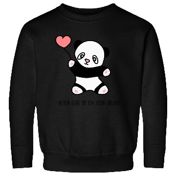 Discover Never give up on your dreams Sweatshirts