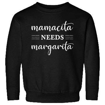 Discover Mamacita Needs Margarita Funny Womens Cinco De Sweatshirts