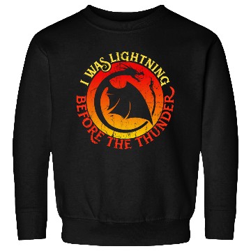 Discover I Was Lightning Before the Thunder, Dragon Lover Sweatshirts