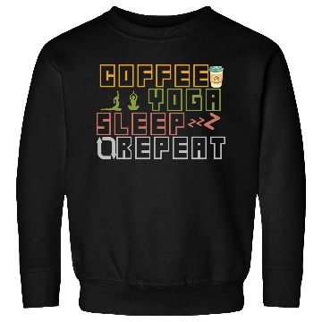 Discover Coffee Yoga Sleep Repeat Sweatshirts