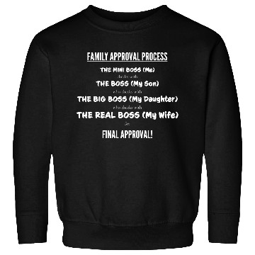 Discover FAMILY APPROVAL PROCESS Sweatshirts