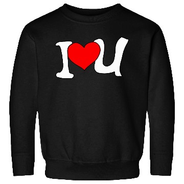 Discover I Love You Sweatshirts