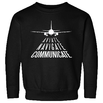 Discover Aviate navigate communicate Aviate navigate commun Sweatshirts