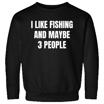 Discover i like fishing Sweatshirts