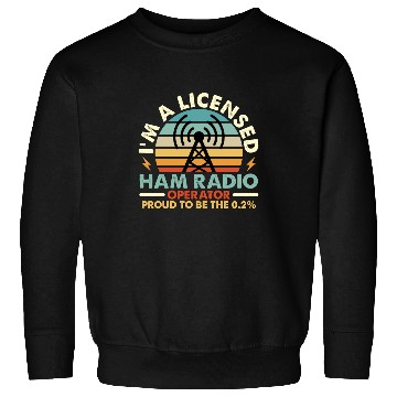 Discover Ham Radio I'm A Licensed Ham Retro Radio Operator Sweatshirts