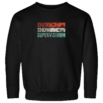 Discover Shit Show Supervisor Funny Mom Boss Manager Sweatshirts