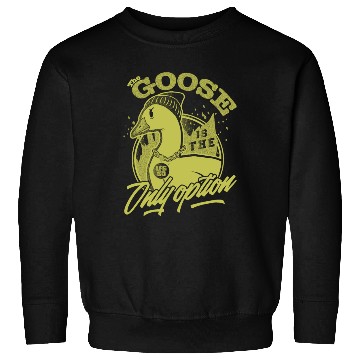 Discover The goose is The Only Option San Diego Baseball Sweatshirts