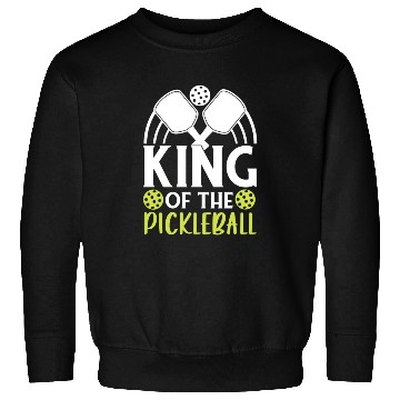 Discover King Of The Pickleball Funny For Pickleball Player Sweatshirts
