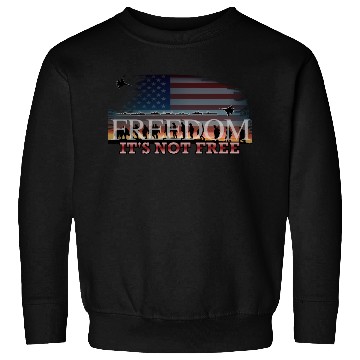 Discover Freedom It's Not Free Sweatshirts
